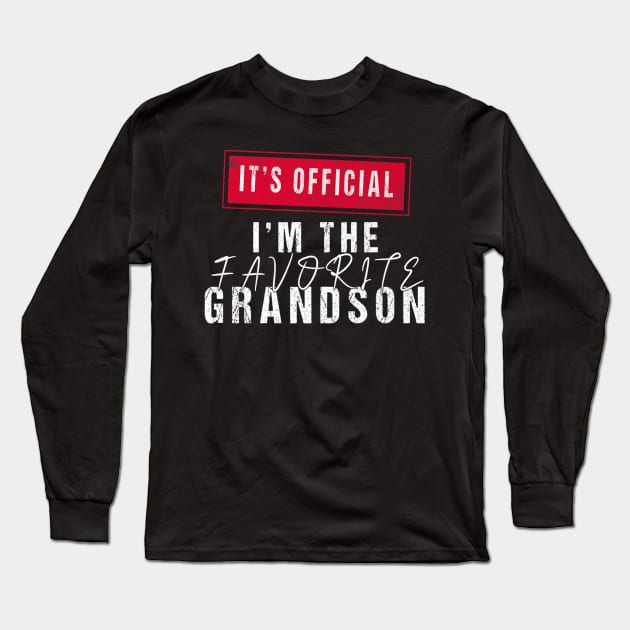 It's Official I'm The Favorite Grandson Long Sleeve T-Shirt by rhazi mode plagget